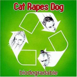 Cat Rapes Dog : Biodegradable